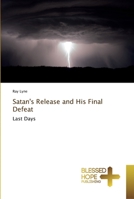 Satan's Release and His Final Defeat 6202477644 Book Cover