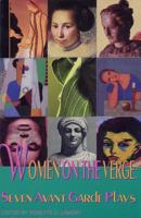 Women on the Verge: Seven Avant Garde Plays 1557831483 Book Cover