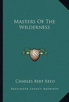 Masters of the Wilderness 1149615826 Book Cover