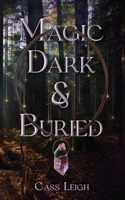 Magic Dark & Buried 1998668193 Book Cover