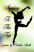Soaring To The Top 141070338X Book Cover