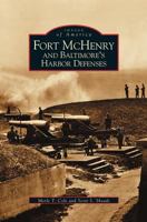 Fort McHenry and Baltimore's Harbor Defenses 0738513504 Book Cover