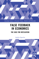 False Feedback in Economics and the Case for Replication 103203372X Book Cover