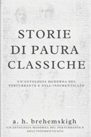 Storie Di Paura Classiche: Un'antologia moderna del perturbante e dell'indimenticato B0FZLMPJV9 Book Cover