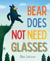Bear Does Not Need Glasses 1250467659 Book Cover