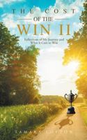 The Cost of the Win II: Reflections of My Journey and What It Cost to Win 1546273506 Book Cover