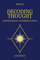 Decoding Thought: Metaphysical Interpretation 0645848778 Book Cover