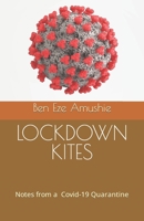 Lockdown Kites: Notes from a Covid-19 Quarantine 1642555436 Book Cover