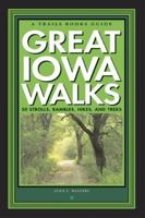 Great Iowa Walks: 50 Strolls, Rambles, Hikes, and Treks (A Trails Books Guide) 1931599327 Book Cover
