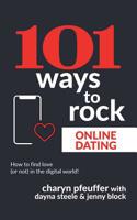101 Ways to Rock Online Dating: How to find love (or not) in the digital world! 1733792430 Book Cover