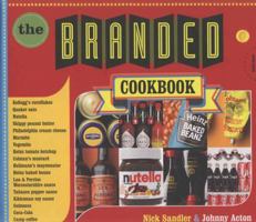 The Branded Cookbook: 85 Recipes for the World's Favorite Food Brands 1904920918 Book Cover