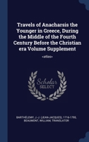 Travels of Anacharsis the Younger in Greece, During the Middle of the Fourth Century Before the Christian era Volume Supplement: <atlas> 1340473356 Book Cover