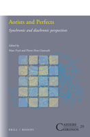 Aorists and Perfects: Synchronic and Diachronic Perspectives 9004326642 Book Cover