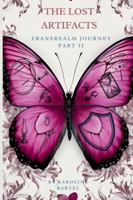 The Lost Artifacts: TransRealm Journey Part II B0FYX893Y4 Book Cover