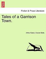 Tales of a Garrison Town 1241090297 Book Cover