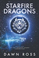 StarFire Dragons (Dragon Spawn Chronicles) 1671644425 Book Cover