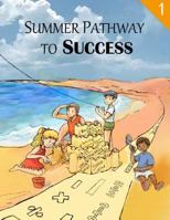Summer Pathway to Success - 1st Grade 1482575582 Book Cover