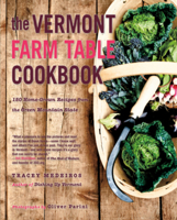 The Vermont Farm Table Cookbook: 150 Home Grown Recipes from the Green Mountain State 1581571666 Book Cover