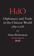 Diplomacy And Trade In The Chinese World, 589-1276 (Handbuch Der Orientalistik. Vierte Abteilung, China.) (Handbook of Oriental Studies/Handbuch Der Orientalistik) 9004144161 Book Cover