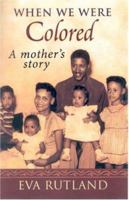 When We Were Colored: A Mother's Story 1934178004 Book Cover
