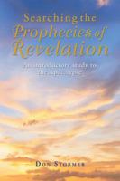Searching the Prophecies of Revelation: An introductory study to the Apocalypse 1546286454 Book Cover