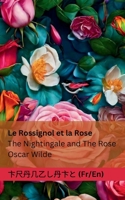 Le Rossignol et la Rose / The Nightingale and The Rose: Tranzlaty Française English (French Edition) 1835660002 Book Cover