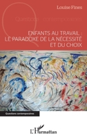 Enfants au travail : le paradoxe de la nécessité et du choix (Questions Contemporaines) (French Edition) 2343192324 Book Cover