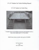 8' X 18' Tandem Car Trailer Building Manual: 8’ X 18’ Tandem Car Trailer Plans 1732729336 Book Cover