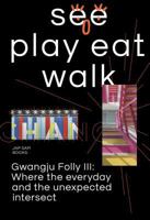 See, Play, Eat, Walk 9490322865 Book Cover