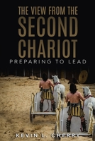 The View From The Second Chariot: Preparing To Lead B08NVFSKKX Book Cover