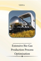 Extensive Bio Gas Production Process Optimization B0CN3W56DD Book Cover