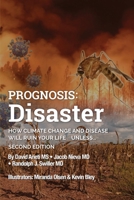 Prognosis: Disaster: How Climate Change and Disease Will Ruin Your Life UNLESS...Second Edition B0CFGD4QN1 Book Cover