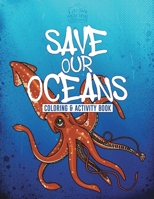 Save Our Oceans: Coloring & Activity Book B0GY1T6XLL Book Cover
