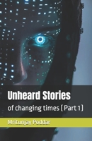 Unheard Stories: of changing times ( Part 1 ) B0FR91436J Book Cover