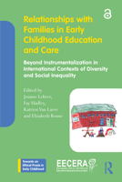 Relationships with Families in Early Childhood Education and Care: Beyond Instrumentalization in International Contexts of Diversity and Social Inequality 0367417588 Book Cover