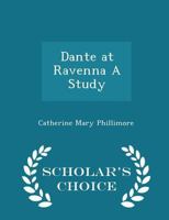 Dante at Ravenna A Study 1104114496 Book Cover