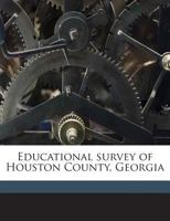 Educational survey of Houston County, Georgia 1359608176 Book Cover