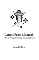 Letters From Montauk: A Tale of Fame, Friendship, and Flying Saucers 1098731565 Book Cover