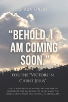"Behold, I am Coming soon.": For the “Victors in Christ Jesus” B0FQK4GDZL Book Cover