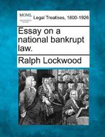 Essay on a national bankrupt law. 1240177496 Book Cover