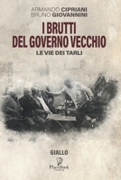 I BRUTTI DEL GOVERNO VECCHIO: Le Vie dei Tarli (I Noir) B0C7T7V4NB Book Cover