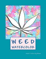 Weed Watercolor Adult Coloring Book 154312769X Book Cover