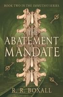 The Abatement Mandate (Immutavi) 1803783419 Book Cover