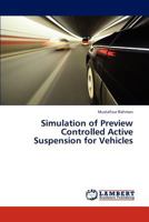 Simulation of Preview Controlled Active Suspension for Vehicles 3659284831 Book Cover