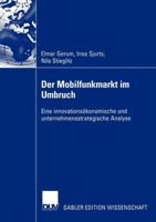 Der Mobilfunkmarkt Im Umbruch: Eine Innovationsokonomische Und Unternehmensstrategische Analyse 3824479427 Book Cover