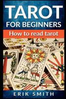 Tarot For Beginners: How To Read Tarot 1794119566 Book Cover