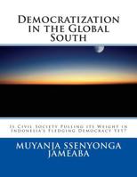 Democratization in the Global South: Is Civil Society Pulling its Weight in Indonesia's Fledging Democracy Yet? 1499237189 Book Cover