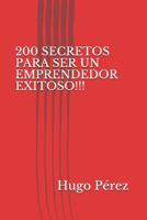 200 Secretos Para Ser Un Emprendedor Exitoso!!! 109950578X Book Cover