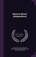 Historic Mount Independence 1022753665 Book Cover