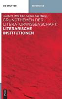 Grundthemen Der Literaturwissenschaft: Literarische Institutionen 3111131211 Book Cover